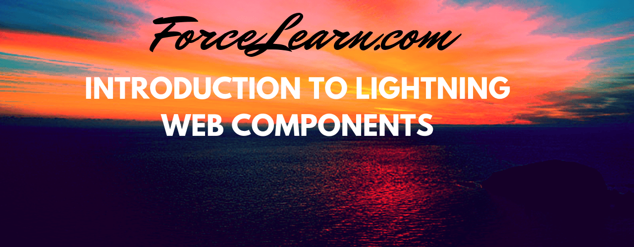 Introduction to Lightning Web Component