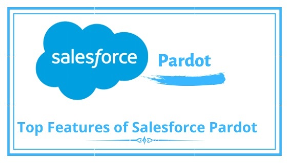 Top Features of salesforce pardot